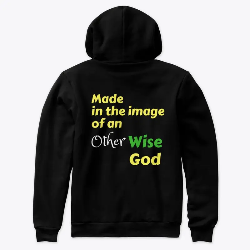 Made in the image of an OtherWise God