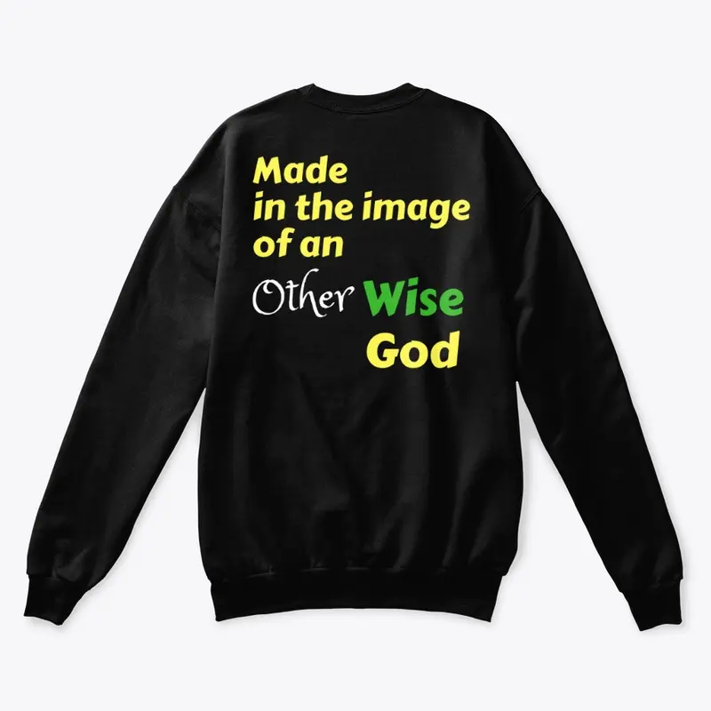 Made in the image of an OtherWise God