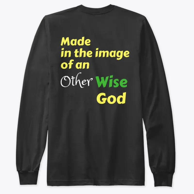 Made in the image of an OtherWise God