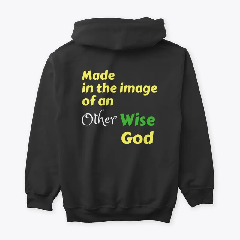 Made in the image of an OtherWise God