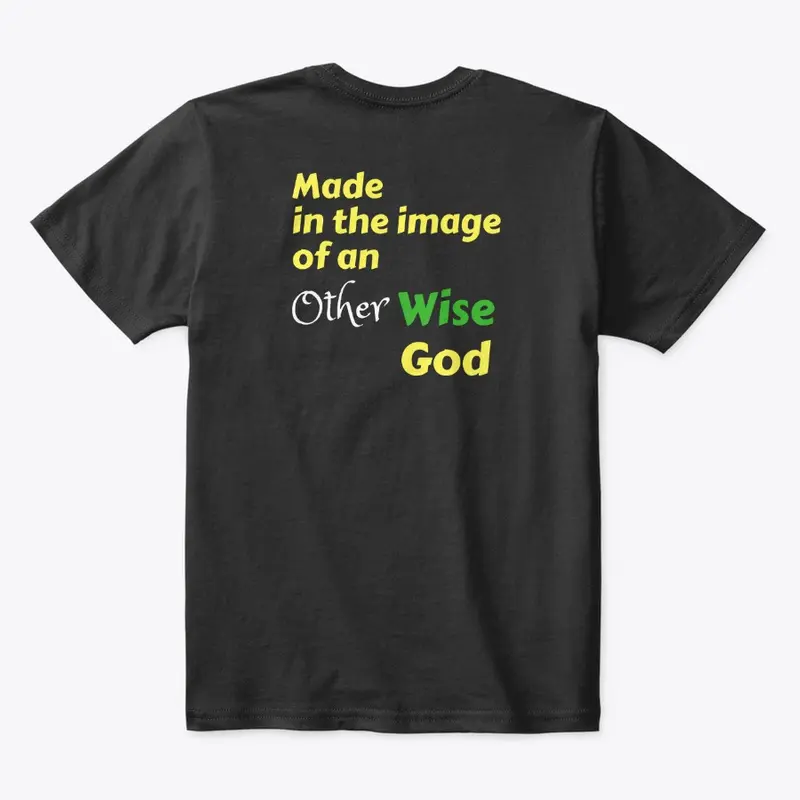 Made in the image of an OtherWise God